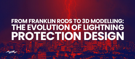 The Evolution of Lightning Protection Design